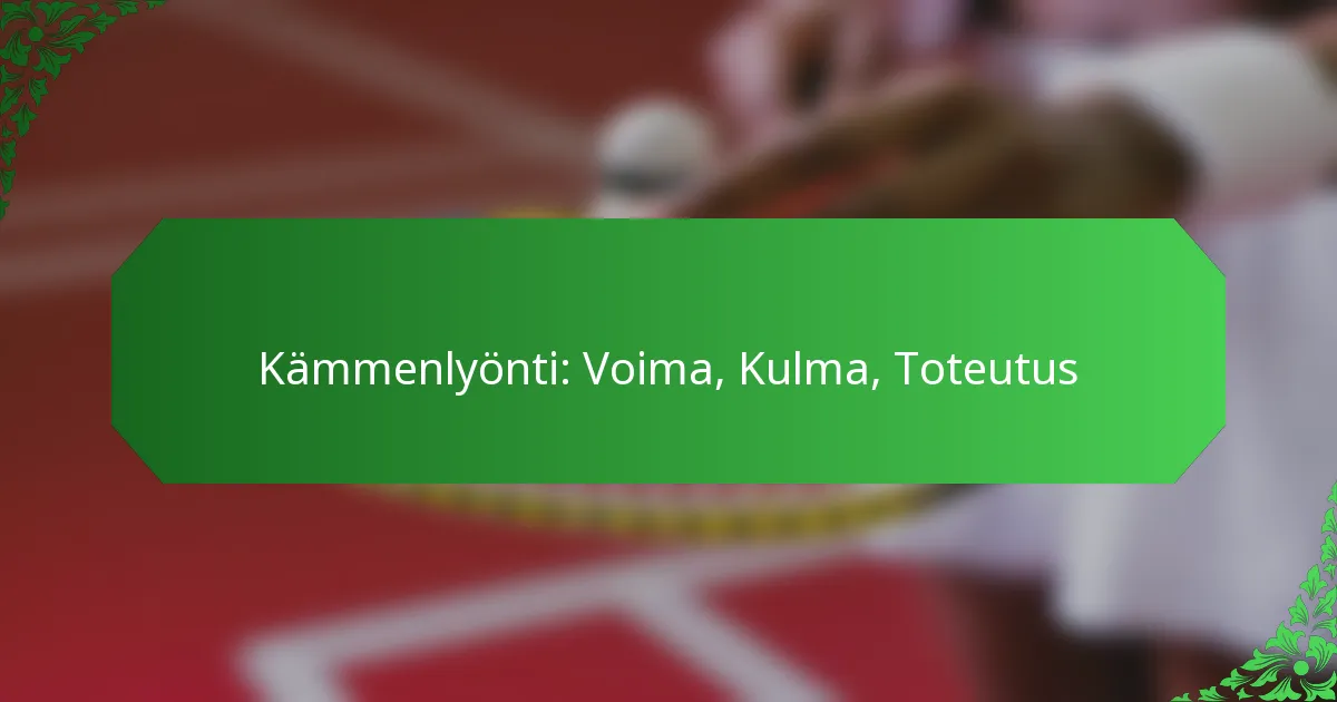 Kämmenlyönti: Voima, Kulma, Toteutus