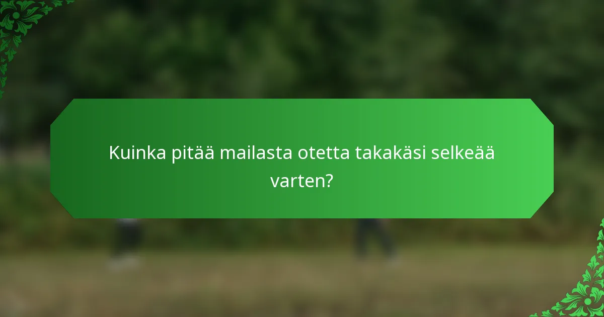 Kuinka pitää mailasta otetta takakäsi selkeää varten?